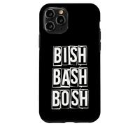 Bish Bash Bosh non ha fatto confusione Custodia per iPhone 11 Pro