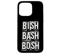 Bish Bash Bosh non ha fatto confusione Custodia per iPhone 15 Pro Max