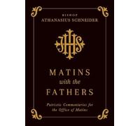 Bishop Athanasius Schneider Matins with the Fathers (Copertina rigida)