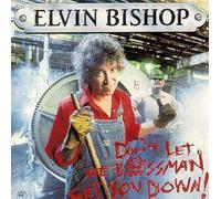Bishop, Elvin - Don't Let The Bossman Get You