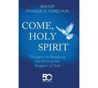 Bishop Francis Come, Holy Spirit: Thoughts on Renewing the Earth as (Tascabile)
