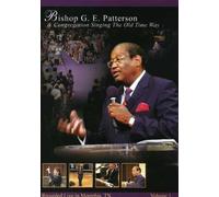 Bishop G.E. Patterson - Singing the Old Time Way: Volume 1
