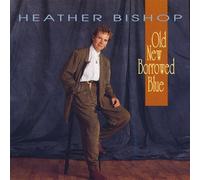 Bishop, Heather - Old New Borrowed Blue