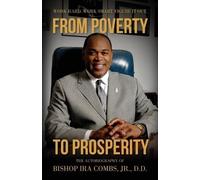 Bishop Ira Combs From Poverty to Prosperity (Tascabile)