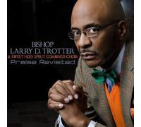 Bishop Larry D. Trotter Praise Revisited (CD)