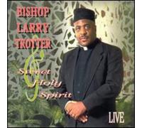 Bishop Larry Trotter Live (CD)
