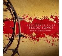 Bishop Leonard Scott Keep Hymns Alive Blood Songs CD NUOVO
