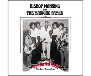 Bishop Manning And The Manning Family Converted Mind: The Early Recordings (CD)