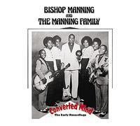 Bishop Manning & The Manning Family - Converted Mind: The Early Recordings