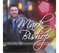 Bishop, Mark - Christmas Time Is Here