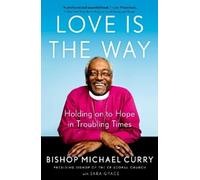 Bishop Michael Curry Sara Grace Love is the Way (Copertina rigida)