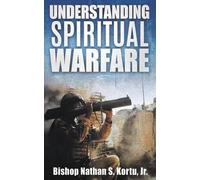Bishop Nathan S Kortu Understanding Spiritual Warfare (Tascabile)
