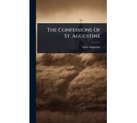Bishop of Hippo Saint Augusti The Confessions Of St. Augustin (Copertina rigida)