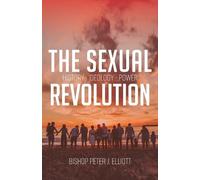 Bishop Peter J Elliott The Sexual Revolution (Tascabile)