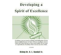 Bishop R L Randall Developing a Spirit of Excellence (Tascabile)