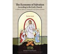 Bishop Raphael The Economy of Salvation According to the Early Churc (Tascabile)