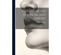 Bishop S S Diseases of the Ear, Nose, and Throat (Tascabile)