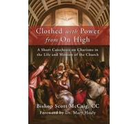 Bishop Scott McCaig Clothed with Power from On High (Tascabile)