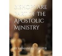 Bishops are part of the Apostolic Ministry