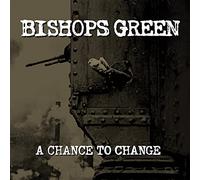 Bishops Green - Chance To Change