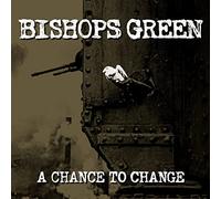 Bishops Green - Chance To Change