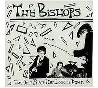 Bishops, the - The Only Place I Can Look Is..