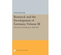 Otto Pflanze Otto Pf Bismarck and the Development of Germany, Volum (Tascabile)