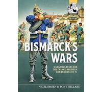 Bismarck's War: Wargaming Rules for the Franco-prussian War, 1870-1871: 22