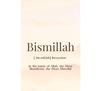Bismillah - Carnet de Notes: Carnet Élégant Inspiré : Bismillah | Cahier Minimaliste pour Notes et Réflexions