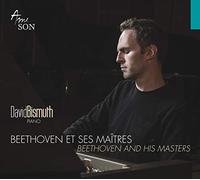 BISMUTH, DAVID - BEETHOVEN ET SES MAITRES/