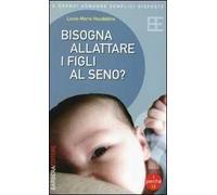 Bisogna allattare i figli al seno?