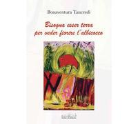 Bisogna esser terra per veder fiorire l’albicocco
