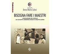 Bisogna fare i maestri. L'educazione del popolo da Giuseppe Lombardo Radice ai nostri giorni
