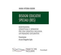 Bisogni educativi speciali (BES). Ridefinizioni concettuali e operative per una didattica inclusiva. Un'indagine esplorativa