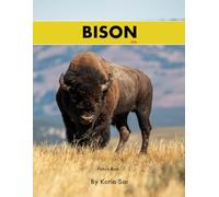 Bison: A perfect Coffee Table Picture Book - For Animal Lovers and Nature Enthusiasts .