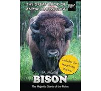 Bison: The Majestic Giants of the Plains