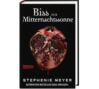 Biss zur Mitternachtssonne (Bella und Edward 5): Die weltberühmte Liebesgeschichte endlich aus Edwards Sicht