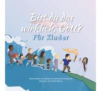 Bist du das wirklich, Gott? Für Kinder
