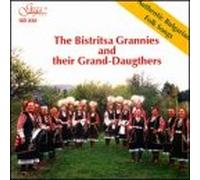Bistritsa Grannies & Their Grand-Daughters - Authentic Folk Songs