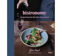Bistronomy: Recipes from the Best New Paris Bistros [Lingua Inglese]