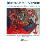 Libri Fragiacomo Sergio - Bistrot De Venise. Evenements, Recettes Et Vin Rares.