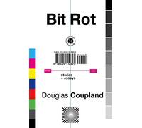 Bit Rot: short stories and essays