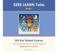 Bit the Robot Learns: 10 Fun Science Stories for Curious Kids Ages 4-8 - Easy Words for New Readers, 61 Colorful Pictures