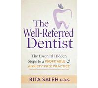 Bita Saleh D.D.S. The Well-Referred Dentist (Tascabile)
