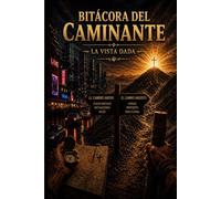 BITÁCORA DEL CAMINANTE: LA VISTA DADA