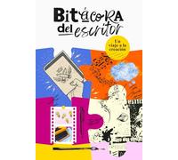 Bitácora del escritor (a color): Un viaje a la creación