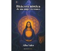 Bitácora mística de una mujer en trance