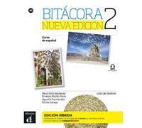 Bitácora Nueva edición 2 Ed. híbrida L. del alumno: curso de español