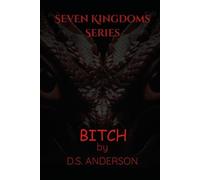 Bitch: Book One of the Seven Kingdoms Series