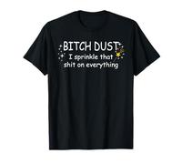 Bitch Dust Shirt, Spruzzo Quella roba su Tutto Maglietta